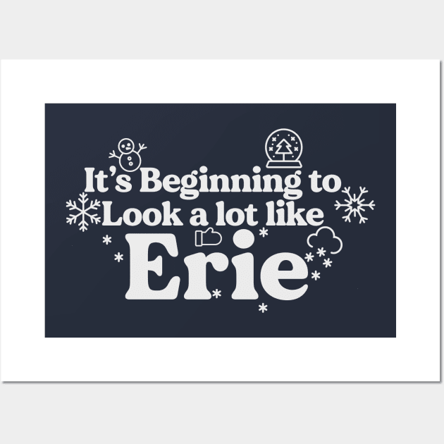 It's Beginning to look a lot like Erie Wall Art by mbloomstine